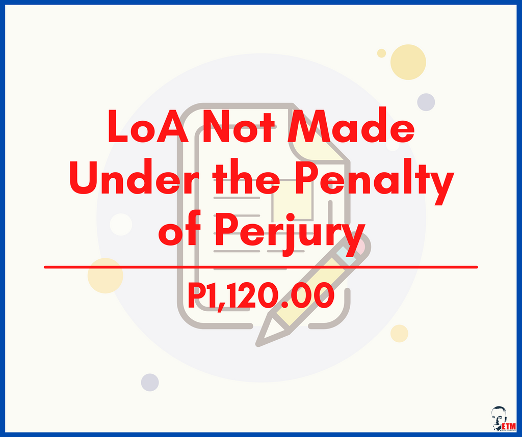 LOA Not Made Under the Penalty of Perjury