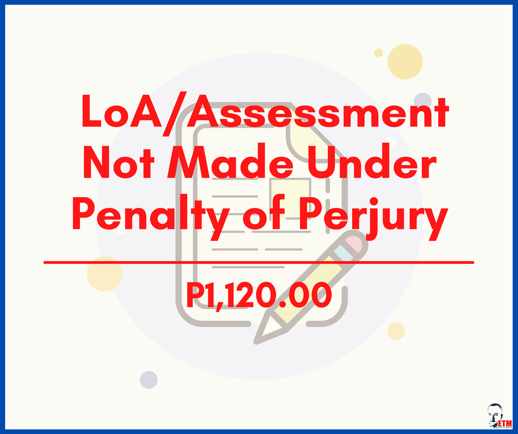 LOA/Assessment Not Made Under Penalty of Perjury
