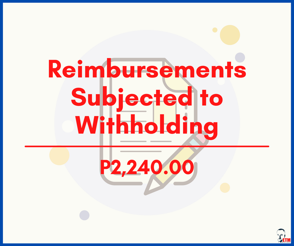 Reimbursements Subjected to Withholding