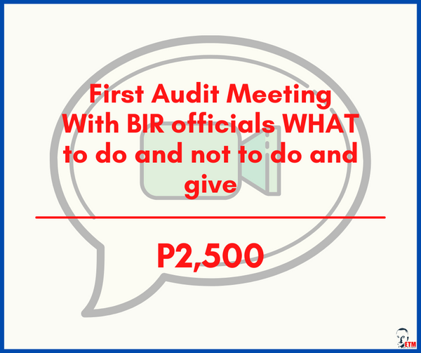 First audit meeting with bir officials what to do and not to do and gi