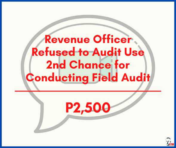 Revenue Officer Refused to Audit Use 2nd Chance for Conducting Field Audits