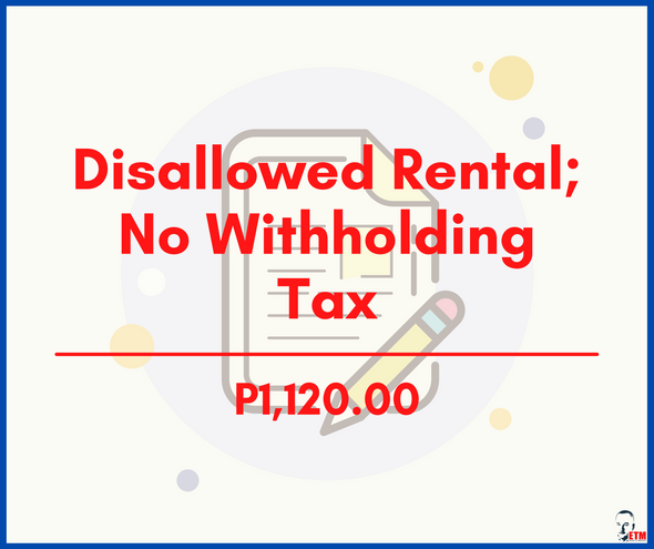 Disallowed Rental; No Withholding Tax