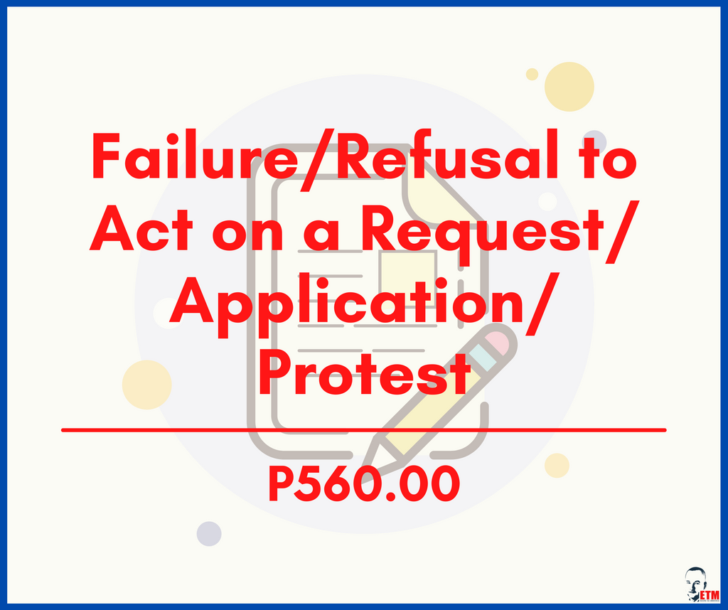 Failure/Refusal to Act on a Request/Application/Protest