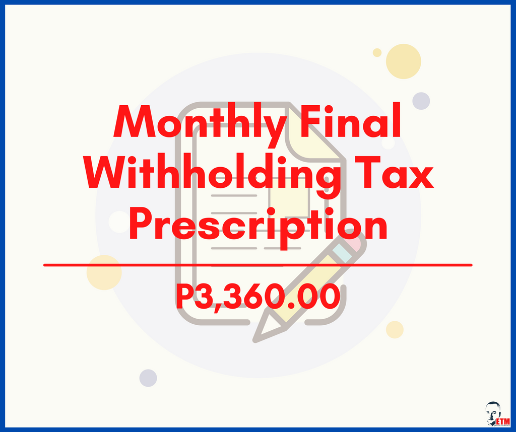 Monthly Final Withholding Tax Prescription