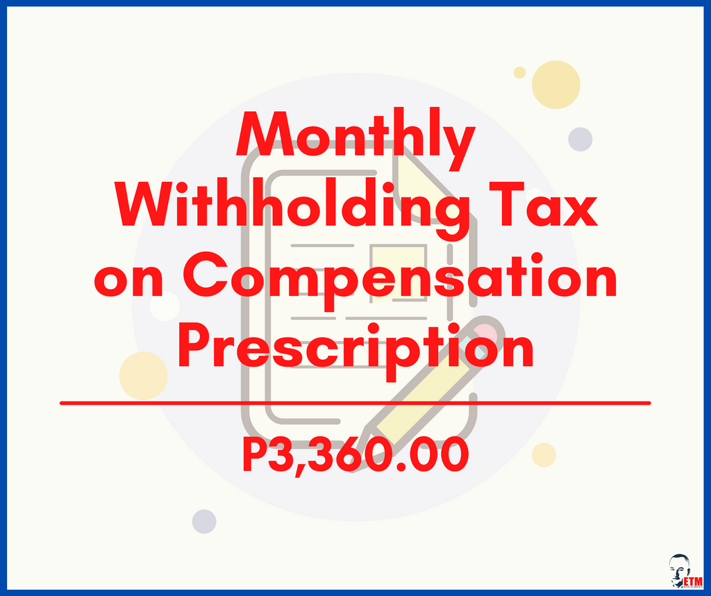 Monthly Withholding Tax on Compensation Prescription