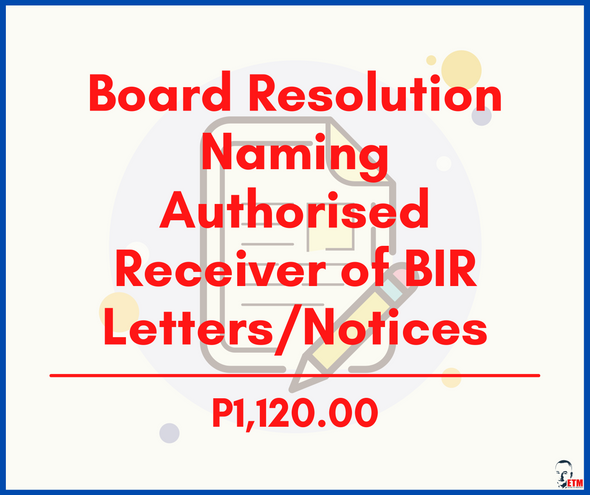 Board Resolution Naming Authorised Receiver of BIR Letters/Notices
