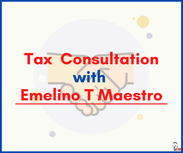 Tax Consultation with Emelino T. Maestro